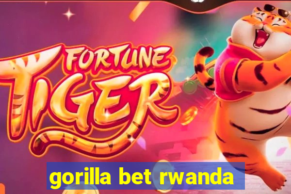 gorilla bet rwanda